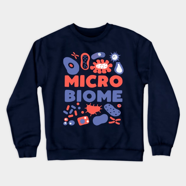 Funny Microbiome - microbiologist gift Crewneck Sweatshirt by kapotka